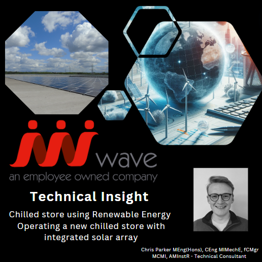 Technical Insight – Chilled Store using Renewable Energy!